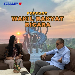 PODCAST WAKIL RAKYAT BICARA SURABAYATV