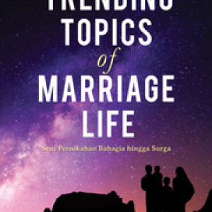 Ebook	Trending Topics of Marriage Life; Seni Pernikahan Bahagia sampai Surga