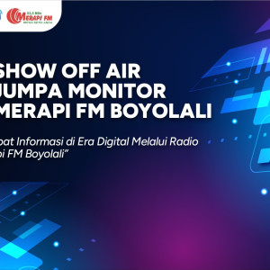 TALKSHOW OFF AIR DAN JUMPA MONITOR LPPL MERAPI FM DISKOMINFO BOYOLALI