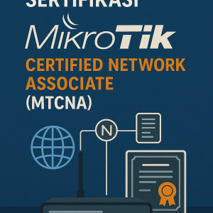 [PELATIHAN] Pelatihan dan Sertifikasi MTCNA