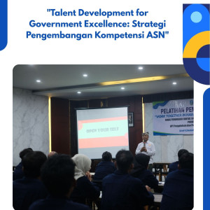 "Talent Development for Government Excellence: Strategi Pengembangan Kompetensi ASN"