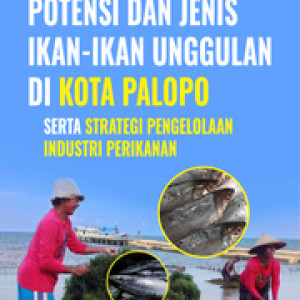 Ebook	Potensi dan jenis ikan-ikan unggulan di Kota Palopo serta strategi pengelolaan Industri Perikanan
