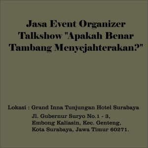 Jasa Event Organizer Talkshow "Apakah Benar Tambang Menyejahterakan?"