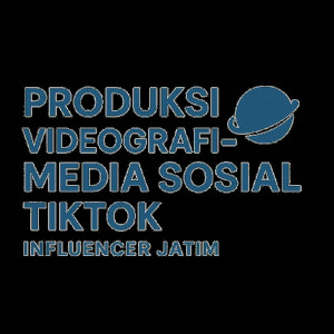 Produksi Videografi - Media Sosial Tiktok (Influencer Jawa Timur)