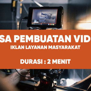 Produksi Video Iklan Layanan Masyarakat (PSA) – Durasi 2 Menit