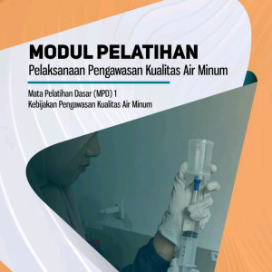 Modul Pelatihan Pelaksanaan Pengawasan Kualitas Air Minum