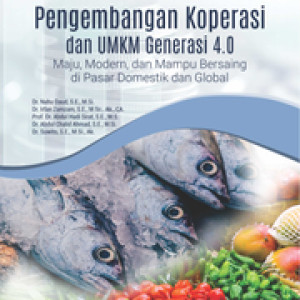 Ebook	Pengembangan Koperasi dan UMKM Generasi 4.0 Maju, Modern, dan Mampu Bersaing di Pasar Domestik dan Global
