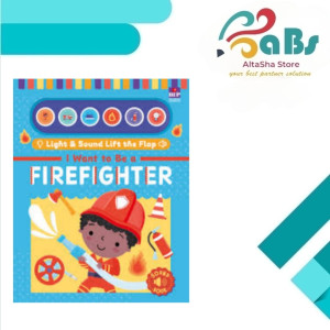 LIGHT & SOUND LIFT THE FLAP - I WANT TO BE A FIREFIGHTER