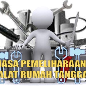 Pemeliharaan Alat Rumah Tangga