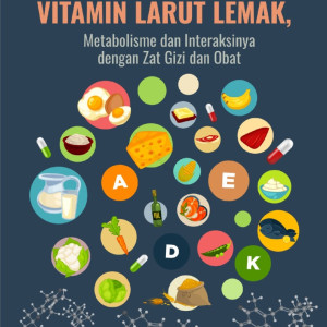 Buku Vitamin Larut Lemak, Metabolisme dan Interaksinya dengan Zat Gizi dan