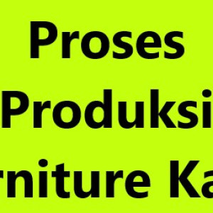 Jasa Uji Kompetensi Pelatihan Program Mengerjakan Proses Produksi Furniture Kayu