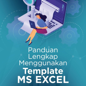 Panduan Lengkap Menggunakan Template Excel
