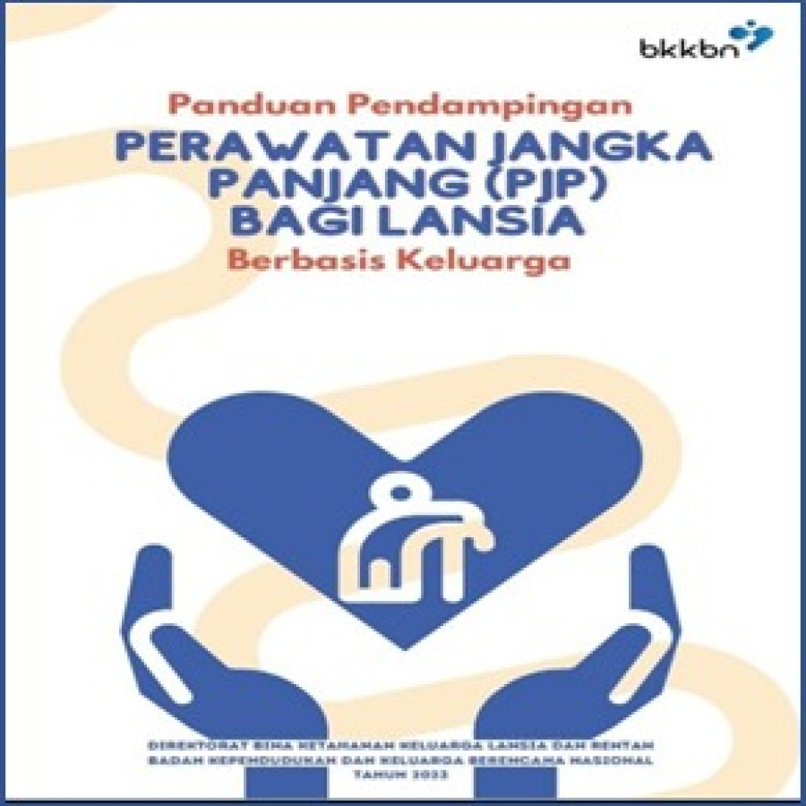 BUKU PANDUAN PENDAMPING PERAWATAN JANGKA PANJANG (PJP) BAGI LANSIA