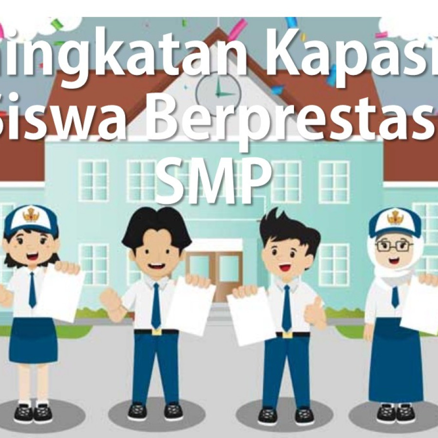 PENINGKATAN KAPASITA SISWA BERPRESTASI