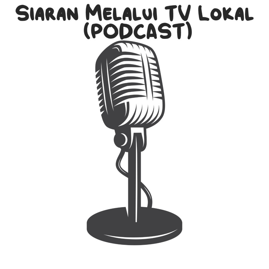 Siaran Melalui TV Lokal (Podcast)