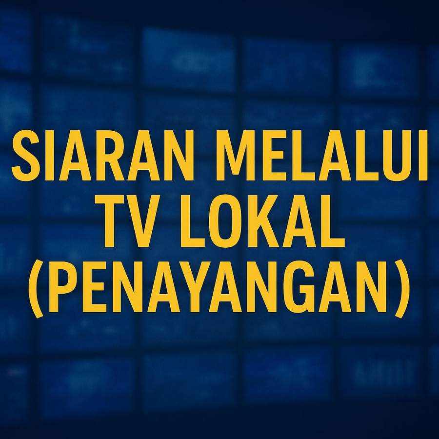 Siaran Melalui TV Lokal (Penayangan)