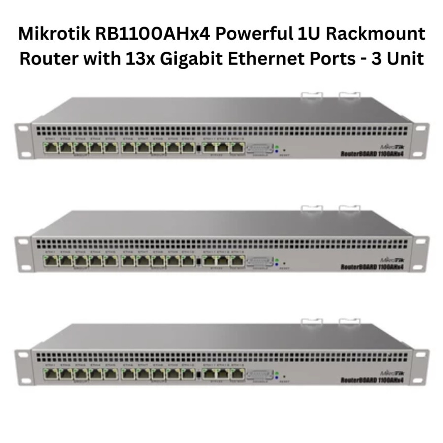 (3 Unit) Mikrotik RB1100AHx4 Powerful 1U Rackmount Router with 13x Gigabit Ethernet Ports