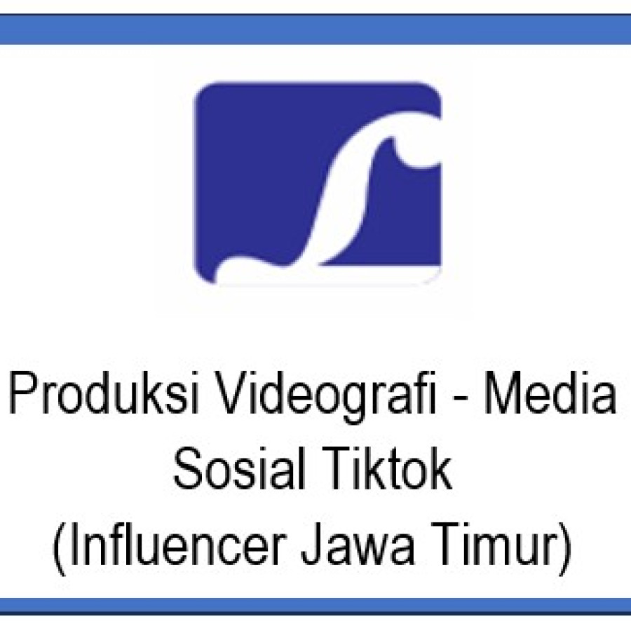 PRODUKSI VIDEOGRAFI - MEDIA SOSIAL TIKTOK (INFLUENCER JAWA TIMUR)