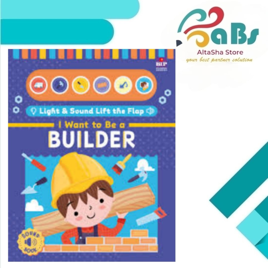 LIGHT & SOUND LIFT THE FLAP - I WANT TO BE A  BUILDER