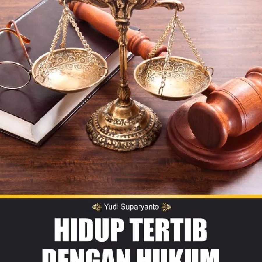Hidup Tertib dengan Hukum