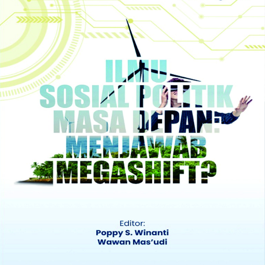 Ilmu Sosial Politik Masa Depan: Menjawab Megashift?