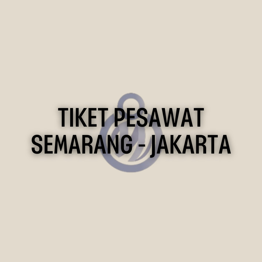 26. Jasa Tiket Pesawat Semarang Jakarta