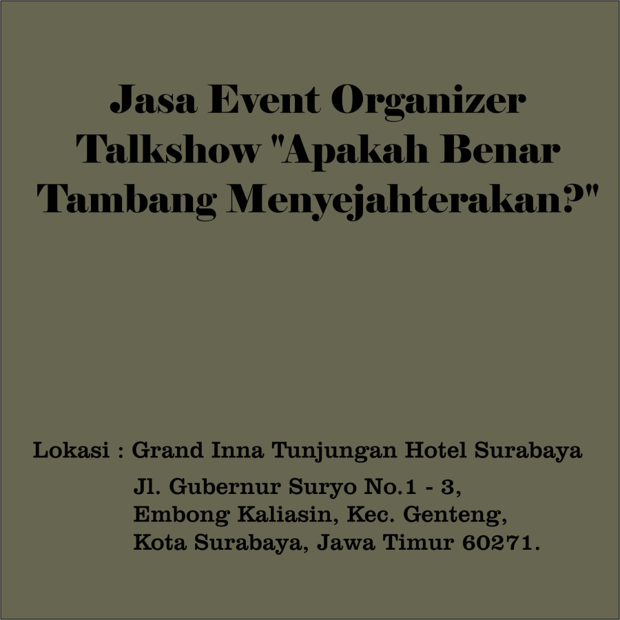 Jasa Event Organizer Talkshow "Apakah Benar Tambang Menyejahterakan?"
