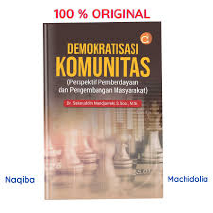 Demokratisasi komunitas : perspektif pemberdayaan dan pengembangan masyarakat