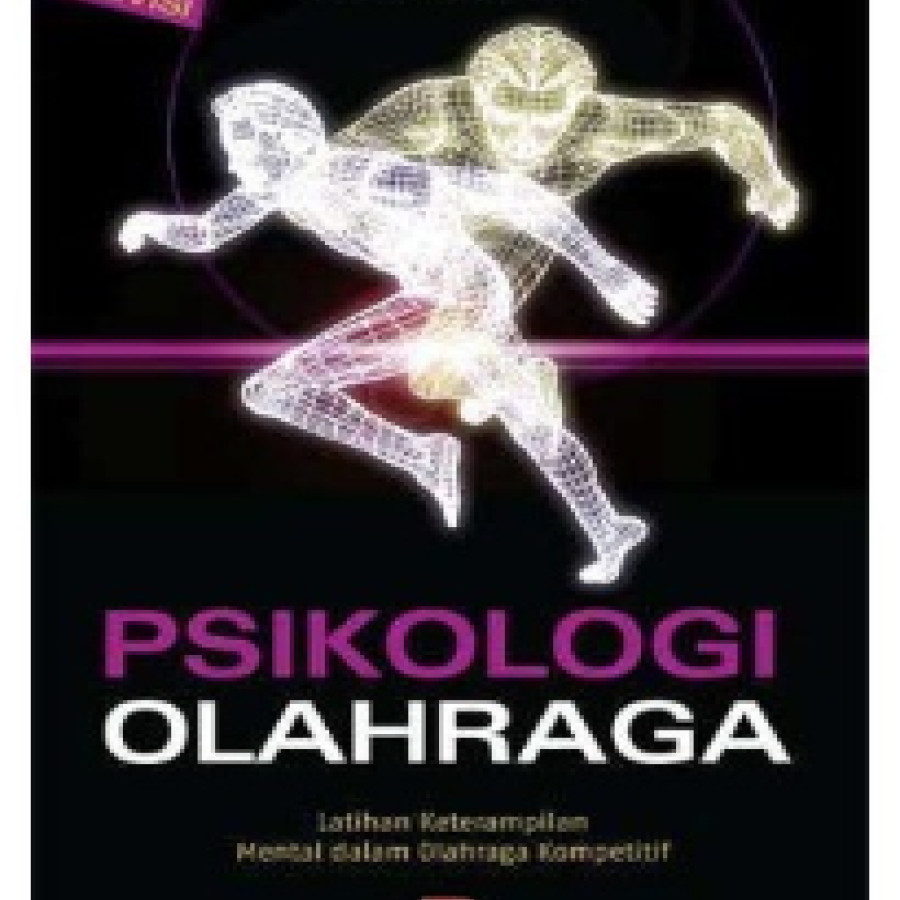 PSIKOLOGI OLAHRAGA (REVISI) LATIHAN MENTAL DALAM OLAHRAGA KOMPETITIF
