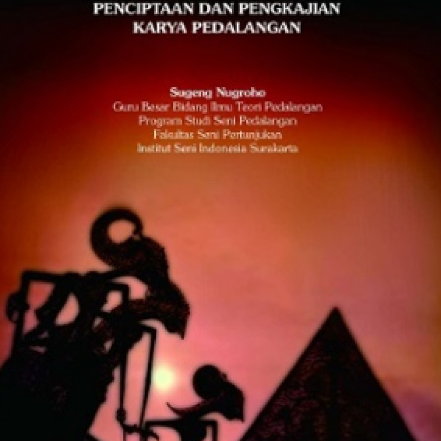 Teori Sanggit dan Garap Dalam Paradigma Penciptaan dan Pengkajian Karya Pedalangan