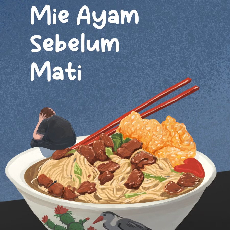 Seporsi Mie Ayam Sebelum Mati