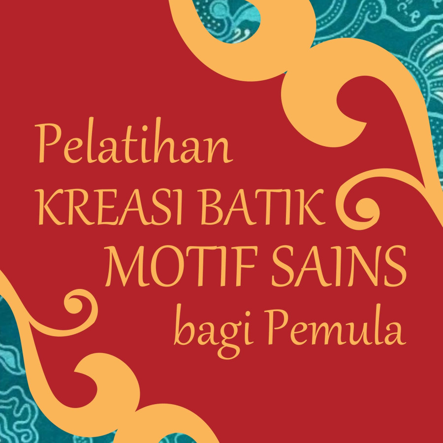 Pelatihan Kreasi Batik Motif Sains Bagi Pemula