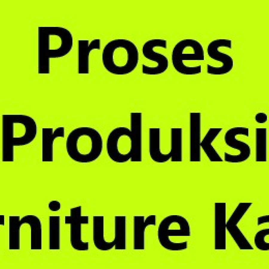 Jasa Uji Kompetensi Pelatihan Program Mengerjakan Proses Produksi Furniture Kayu