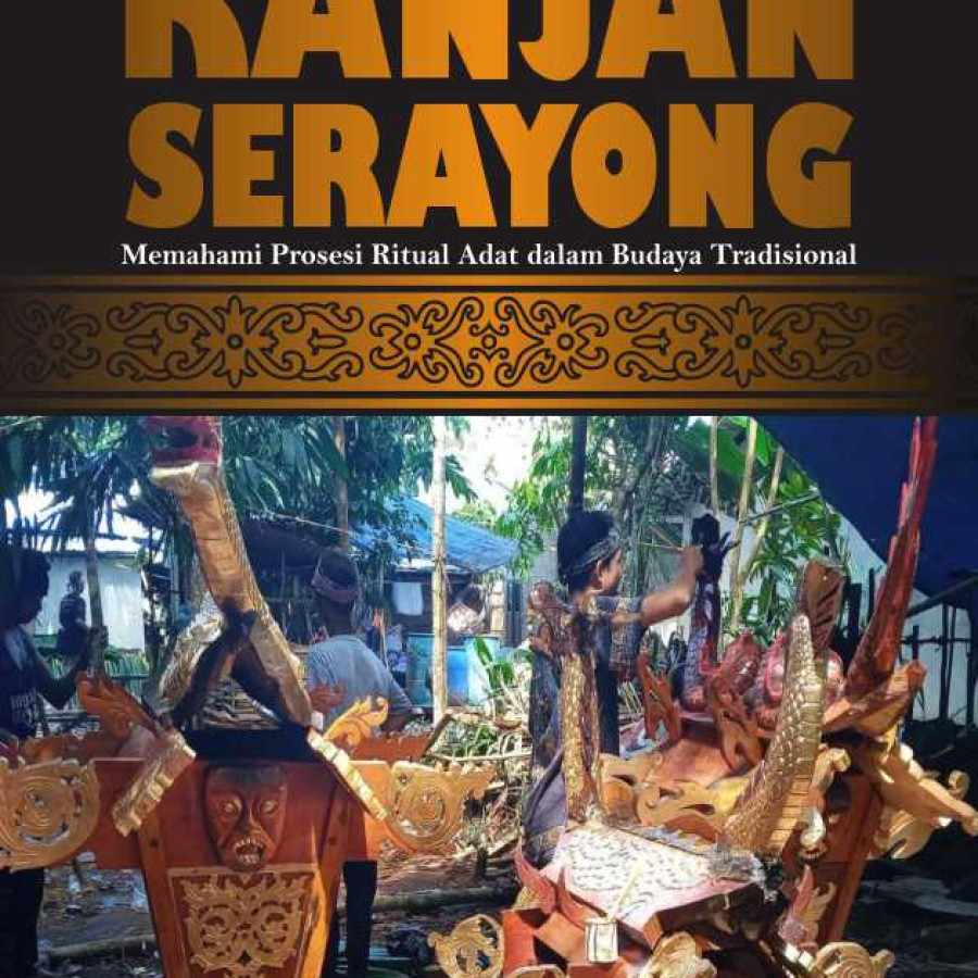 KANJAN SERAYONG Memahami Prosesi Ritual Adat dalam Budaya Tradisional