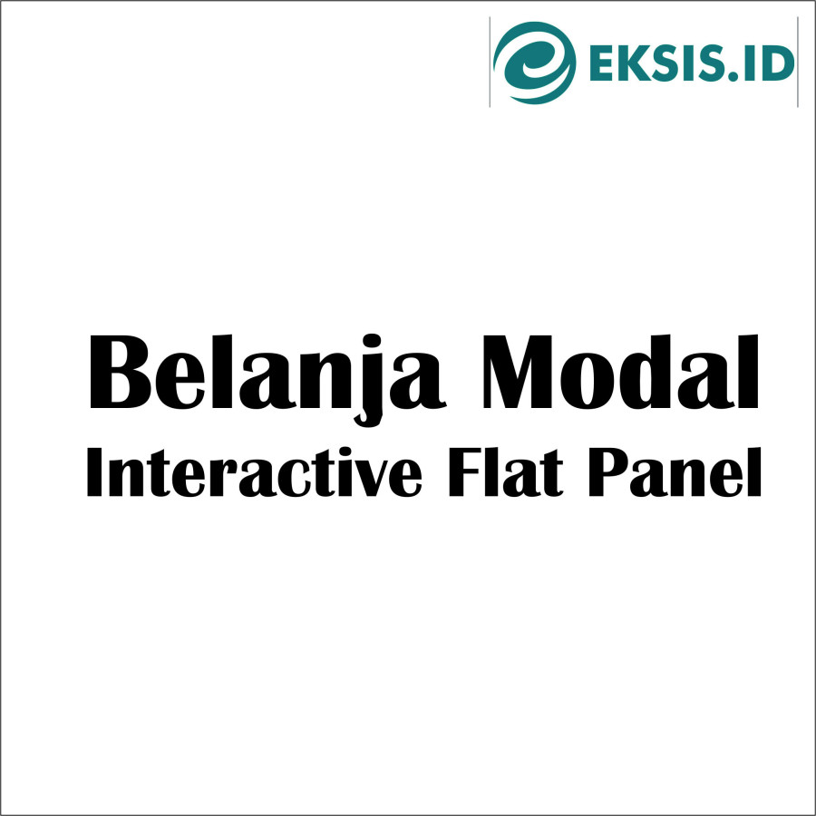 Belanja Modal Interactive Flat Panel